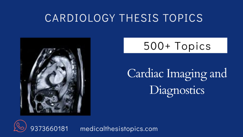 cardiology thesis topics on cardiac imaging