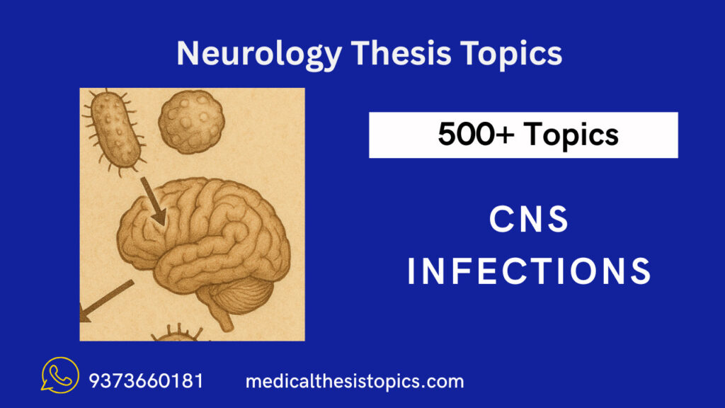 CNS infections thesis topics